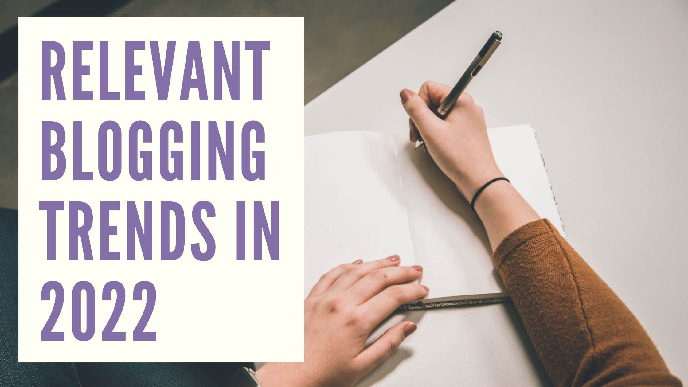 relevant blogging trends in 2022 relevant blogging trends in 2022